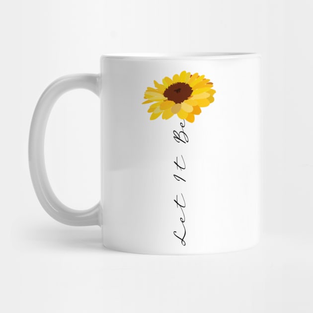 let it be quote Cute yellow summer sunflower by bhp